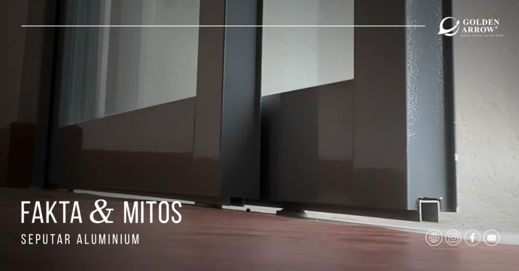 Fakta dan Mitos Seputar Aluminium