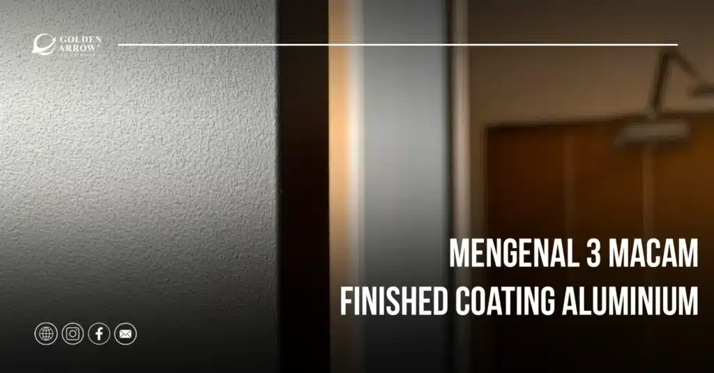 Mengenal 3 Macam Finished Coating Aluminium